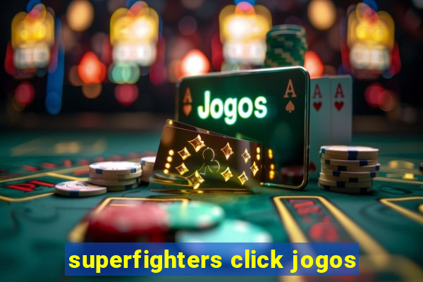 superfighters click jogos